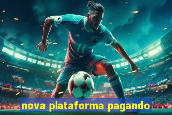 nova plataforma pagando